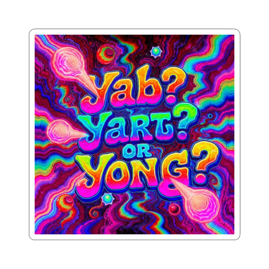Psychedelic "Yab? Yart? Or Yong?" Kiss-Cut Sticker — Colorful Trippy Laptop Decal