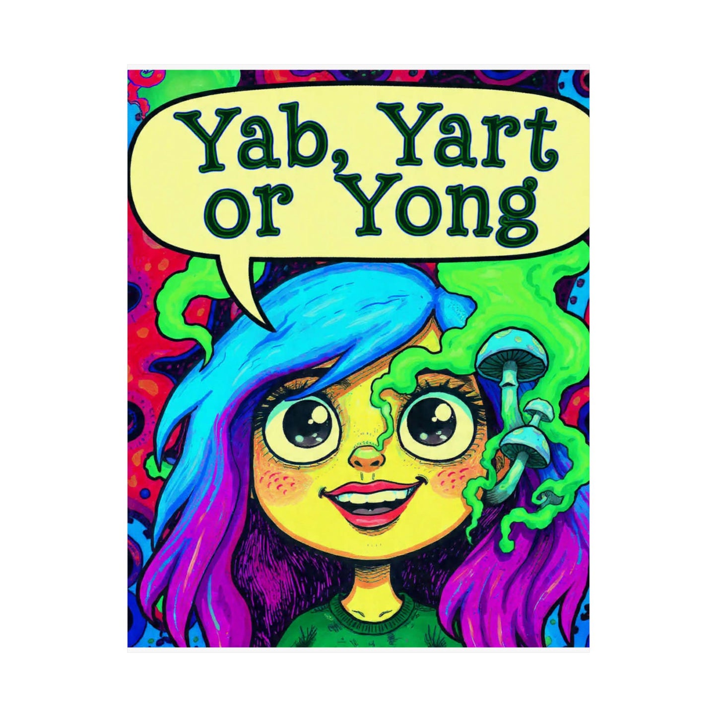Psychedelic Cartoon Poster — "Yab, Yart or Yong" Matte Vertical Art Print
