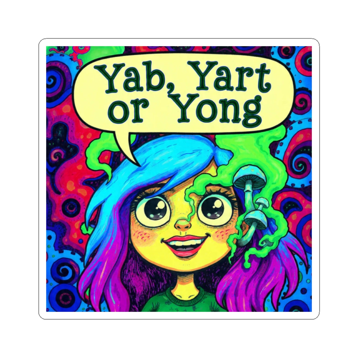 Copy of Psychedelic "Yab? Yart? Or Yong?" Kiss-Cut Sticker — Colorful Trippy Laptop Decal